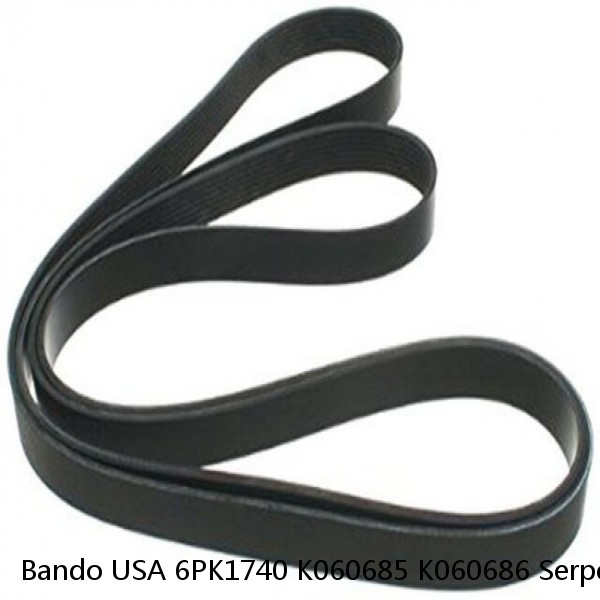 Bando USA 6PK1740 K060685 K060686 Serpentine Drive Belt   #1 small image